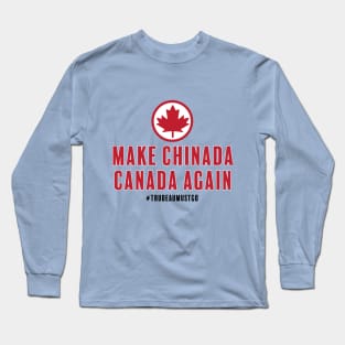 Make Chinada Canada Again Long Sleeve T-Shirt